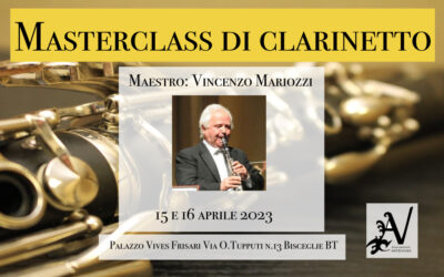 Masterclass di clarinetto                                M°Vincenzo Mariozzi                                                     15-16 Aprile 2023 Bisceglie